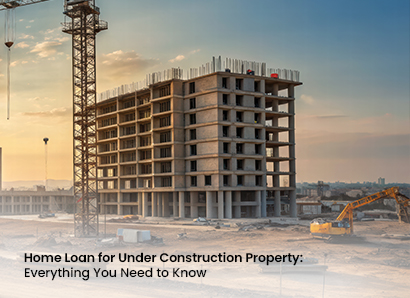 Home Loan for Under-Construction Property For HomeBuyer